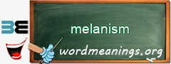 WordMeaning blackboard for melanism